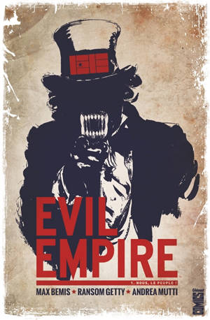 Evil empire. Vol. 1. Nous le peuple ! - Max Bemis