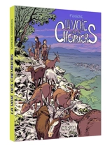 La voie des chevriers : reportage hors des sentiers battus - Samuel Figuière