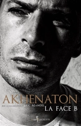 La face B - Akhenaton