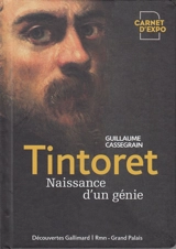 Tintoret : naissance d'un génie - Guillaume Cassegrain