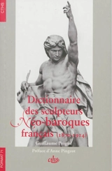 Dictionnaire des sculpteurs néo-baroques français (1870-1914) - Guillaume Peigné