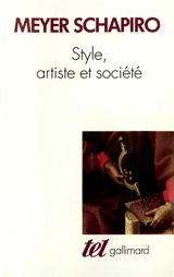 Style, artiste et société - Meyer Schapiro
