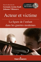 Acteur et victime : la figure de l'enfant dans les guerres modernes