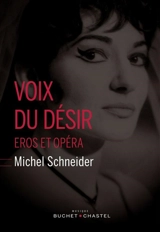 Voix du désir : Eros et opéra - Michel Schneider