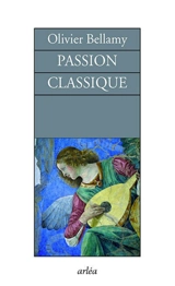 Passion classique - Olivier Bellamy