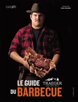 Le guide Traeger du barbecue - Carlos Bear