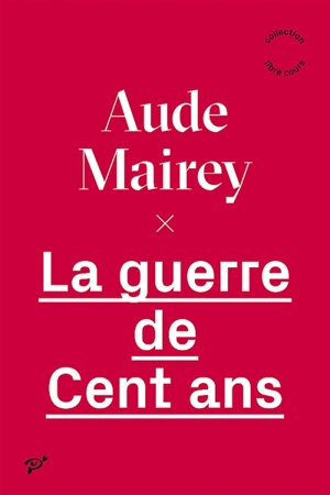 La guerre de Cent Ans - Aude Mairey