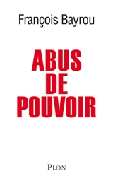 Abus de pouvoir - François Bayrou