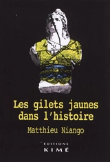 Les gilets jaunes dans l'histoire : fin des politiques - Matthieu Niango