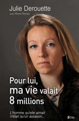 Pour lui, ma vie valait 8 millions - Julie Derouette