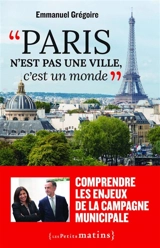 Paris n'est pas une ville, c'est un monde - Emmanuel Grégoire