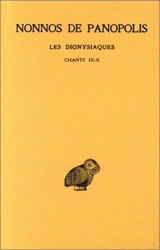 Les Dionysiaques. Vol. 4. Chants IX et X - Nonnos de Panopolis