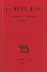 Institution oratoire. Vol. 4. Livres VI-VII - Quintilien