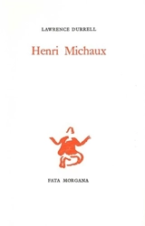 Henri Michaux, poète du parfait solipsisme - Lawrence Durrell
