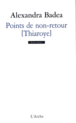 Points de non-retour : Thiaroye - Alexandra Badea