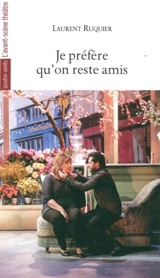 Je préfère qu'on reste amis - Laurent Ruquier
