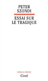 Essai sur le tragique - Peter Szondi