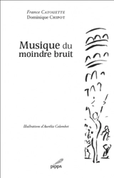 Musique du moindre bruit - France Cayouette