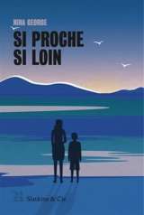 Si proche, si loin - Nina George