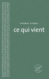 Ce qui vient - Thomas Stangl