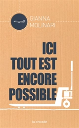 Ici, tout est encore possible - Gianna Molinari