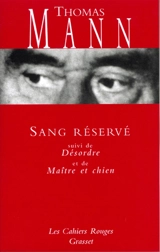 Sang réservé. Désordre. Maître et chien - Thomas Mann