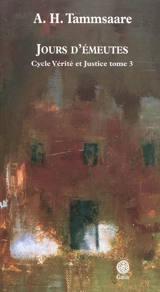 Vérité et justice. Vol. 3. Jours d'émeutes - Anton Hansen Tammsaare