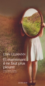 Et maintenant il ne faut plus pleurer - Linn Ullmann