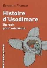 Histoire d'Usodimare : un récit pour voix seule - Ernesto Franco