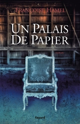 Un palais de papier - Françoise Hamel