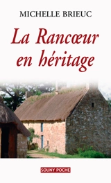 La rancoeur en héritage - Michelle Brieuc