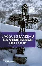 La vengeance du loup - Jacques Mazeau