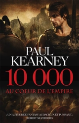 10.000 : au coeur de l'Empire - Paul Kearney