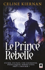 Les Moorehawke. Vol. 3. Le prince rebelle - Celine Kiernan