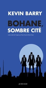 Bohane, sombre cité - Kevin Barry