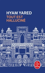 Tout est halluciné - Hyam Yared