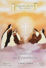 Bienheureuses carmélites de Compiègne : l'amour vainqueur - Mauricette Vial-Andru