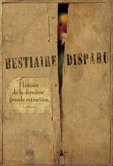 Bestiaire disparu : histoire de la dernière grande extinction - Luc Semal