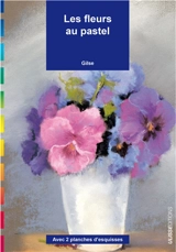 Les fleurs au pastel - Gilse