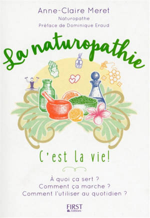 La naturopathie, c'est la vie ! - Anne-Claire Méret