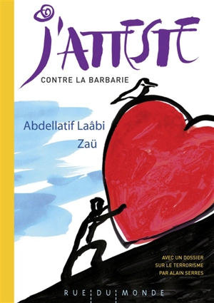 J'atteste : contre la barbarie - Abdellatif Laâbi