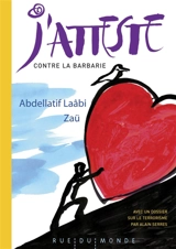 J'atteste : contre la barbarie - Abdellatif Laâbi