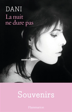 La nuit ne dure pas : récit - Dani