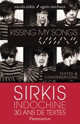 Kissing my songs : textes & conversations - Nicola Sirkis