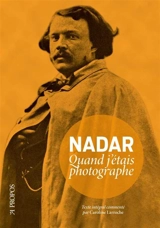 Quand j'étais photographe - Nadar