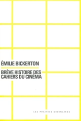 Brève histoire des Cahiers du cinéma - Emilie Bickerton