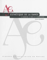 Esthétique de la danse : le danseur, le réel et l'expression - Julia Beauquel