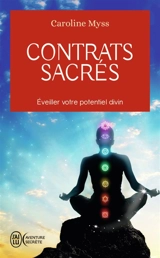 Contrats sacrés : éveiller votre potentiel divin - Caroline M. Myss