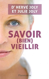 Savoir bien vieillir - Hervé Joly