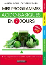 Mes programmes acido-basiques en 7 jours - Anne Dufour